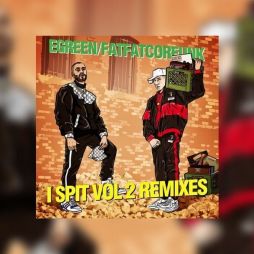 I Spit Vol 2 Remixes FatFatCorfunk Egreen