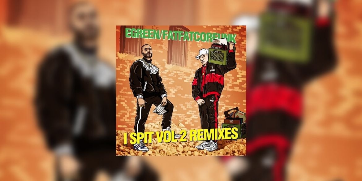 I Spit Vol 2 Remixes FatFatCorfunk Egreen